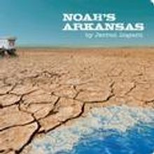 Wide Eyed Productions Presents NOAH'S ARKANSAS 4/21-5/15